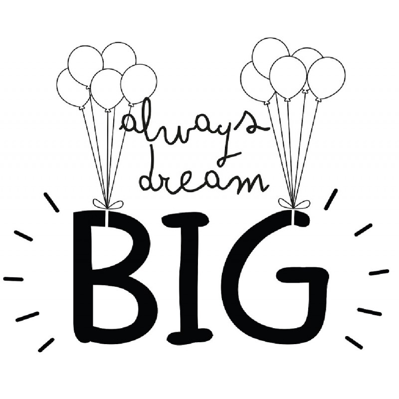 Always Dream Big